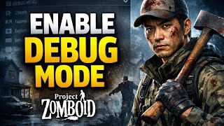 How to ENABLE DEBUG MODE in Project Zomboid (Step by Step)