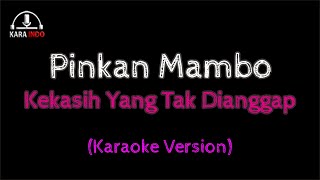 Download lagu Pinkan Mambo - Kekasih Yang Tak Dianggap (Karaoke) mp3