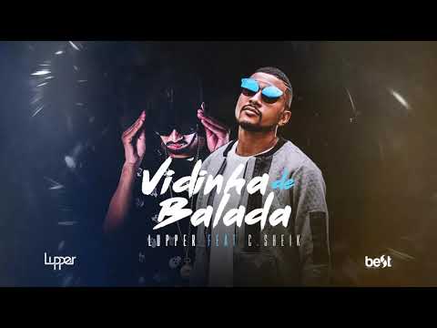 Lupper - Vidinha de Balada Feat. C.Sheik (Official Music)