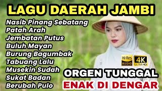 Download lagu LAGU DAERAH JAMBI ORGEN TUNGGAL ENAK DIDENGAR mp3