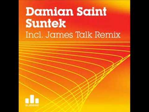 Damian Saint 'Suntek' (James Talk Remix)