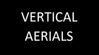 Vertical aerials for HF short wave amateur ham radio bands