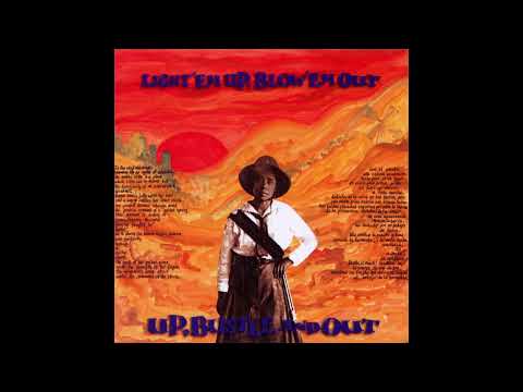 UP, BUSTLE & OUT – LIGHT 'EM UP, BLOW 'EM OUT (1997) | Full Album