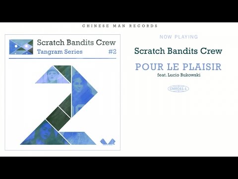 Scratch Bandits Crew Ft. Lucio Bukowski - Pour Le Plaisir