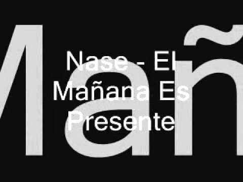 Nase - El Mañana es Presente [+Letra]