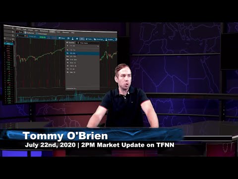 July 22nd, 2PM ET Market Update on TFNN - 2020