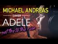 Adele, Set fire to the rain, Cover by Michael ...