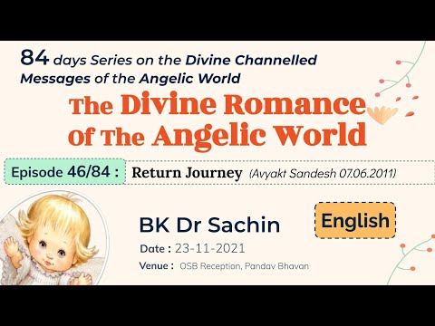 Ep. 46/84 : TDROTAW (23-11-2021) | Return Journey (AS 07.06.2011) | BK Dr Sachin