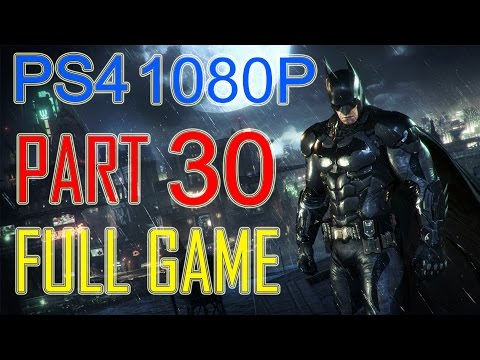 Batman Arkham Knight Walkthrough Part 30 - Batman Arkham Knight Gameplay No Commentary