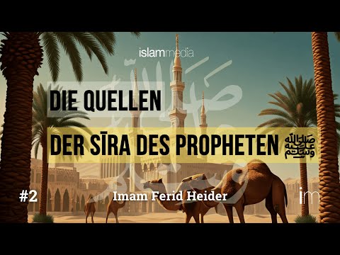 #2 Die Quellen der Sira des Propheten Muhammad ﷺ