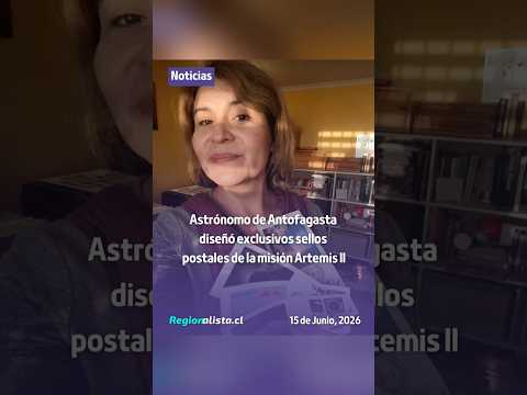 Astrónomo de Antofagasta diseñó exclusivos sellos postales de la misión Artemis II
