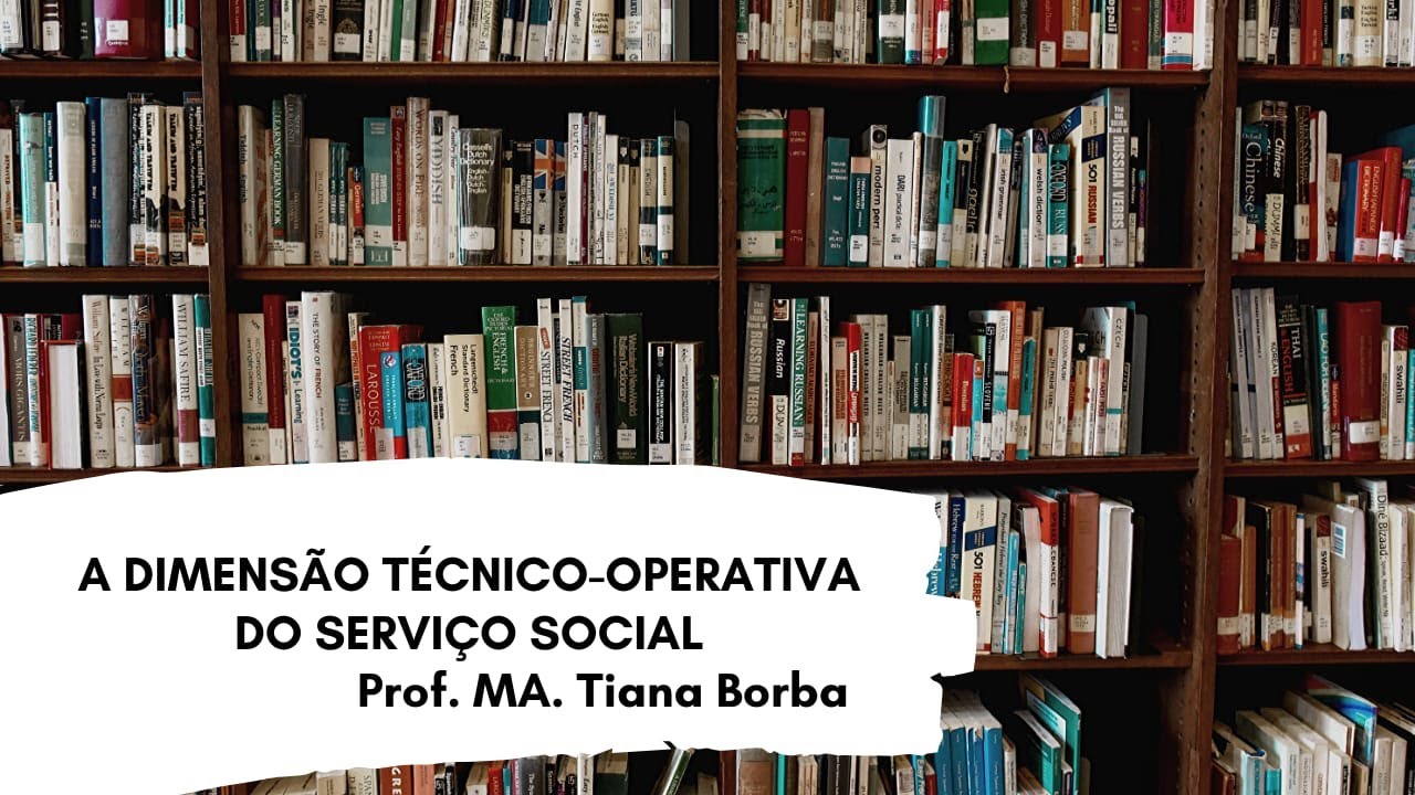 A DIMENSÃO TÉCNICO-OPERATIVA DO SERVIÇO SOCIAL