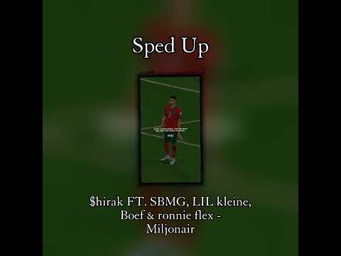 $hirak FT. SBMG, LIL kleine, Boef & Ronnie Flex- miljonair (sped up)