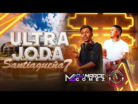 ULTRA JODA SANTIAGUEÑA 7 🔥 DJ MARCE GOMEZ ANIMA ALVARO BRAVO