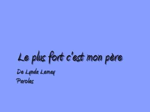 Lynda Lemay - Le plus fort c'est mon père (Paroles)