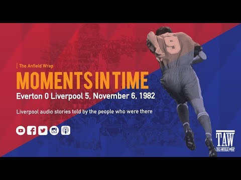 TAW Moments In Time: Everton 0 Liverpool 5, November 6, 1982 - Trailer