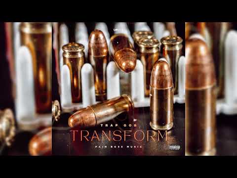 Trap Gob, PainBossMusic - Transform  (Official Audio)