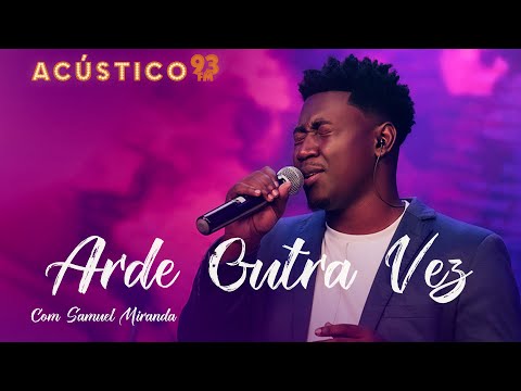 Samuel Miranda - Arde Outra Vez - Acústico 93 - 2023