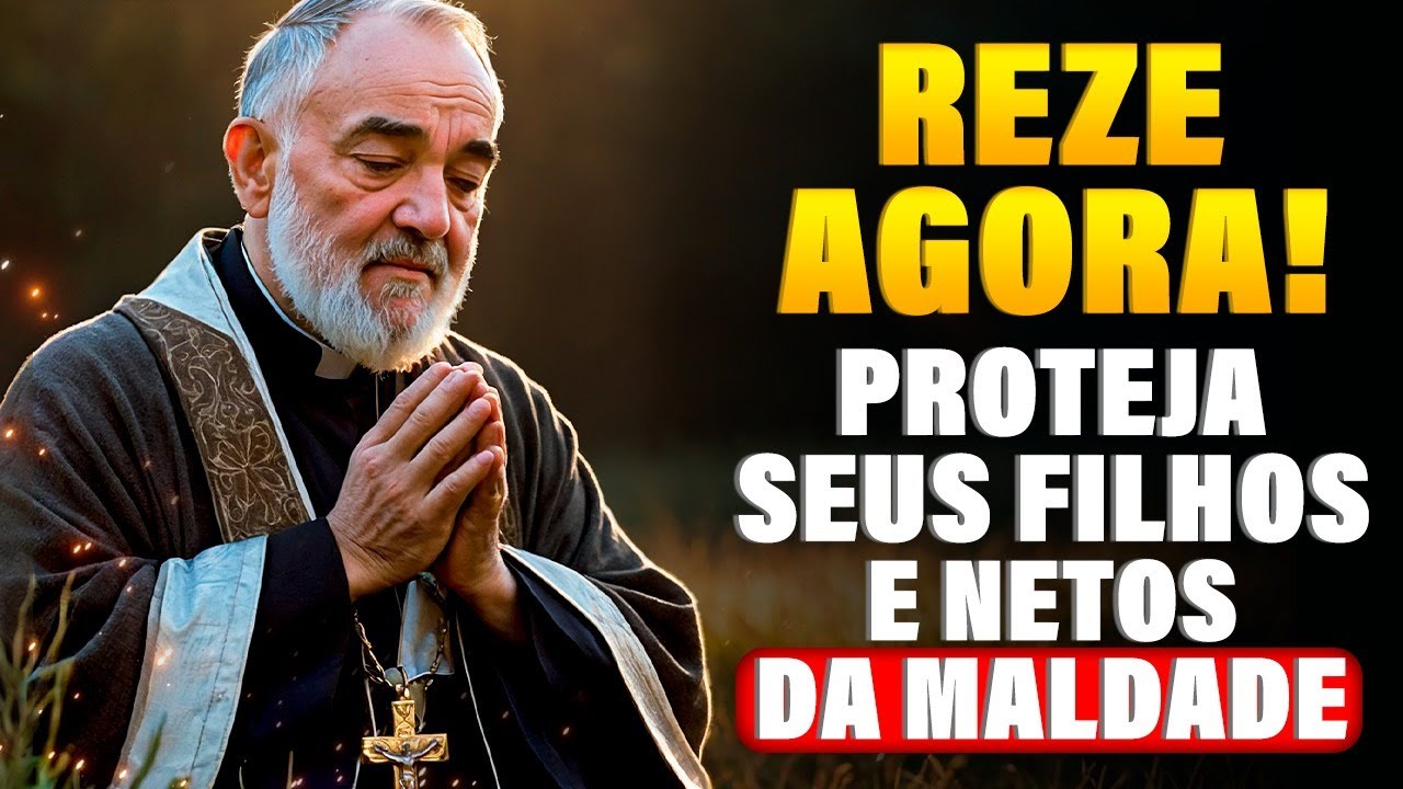 🙏 PADRE PIO:  A Oração MILAGROSA para PROTEGER A SUA VIDA de TODO O MAL E FEITIÇARIA
