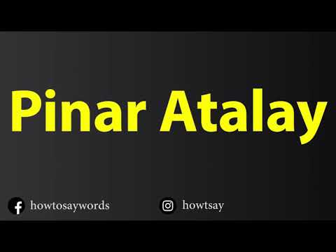 How To Pronounce Pinar Atalay
