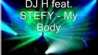 DJ H feat. STEFY - My Body