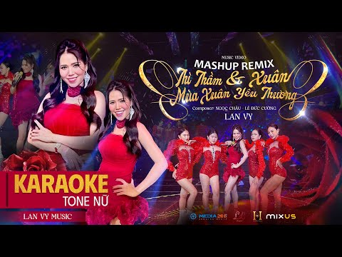 KARAOKE REMIX I MASHUP THÌ THẦM MÙA XUÂN x XUÂN YÊU THƯƠNG - LAN VY I BEAT GỐC TONE NỮ