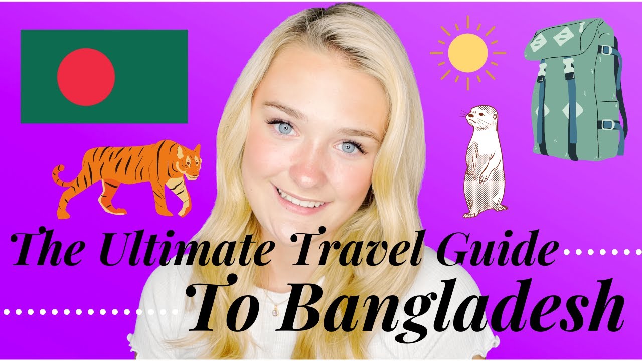 The Ultimate Travel Guide To Bangladesh