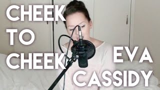 Cheek To Cheek - Eva Cassidy (Cover)
