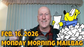 02 16 2026 Monday Morning Mailbag