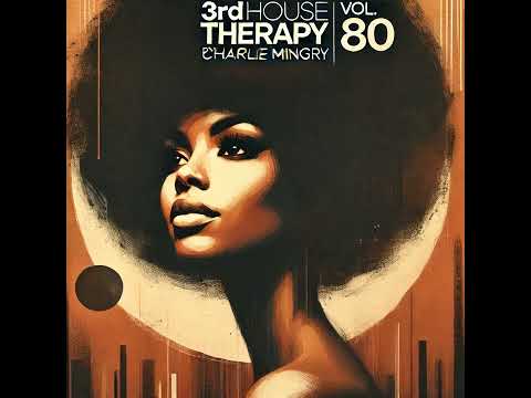 Deep Soulful House Mix 2025 | 3rd House Therapy Vol. 80A (Charlie Mingry) | Chilled Music