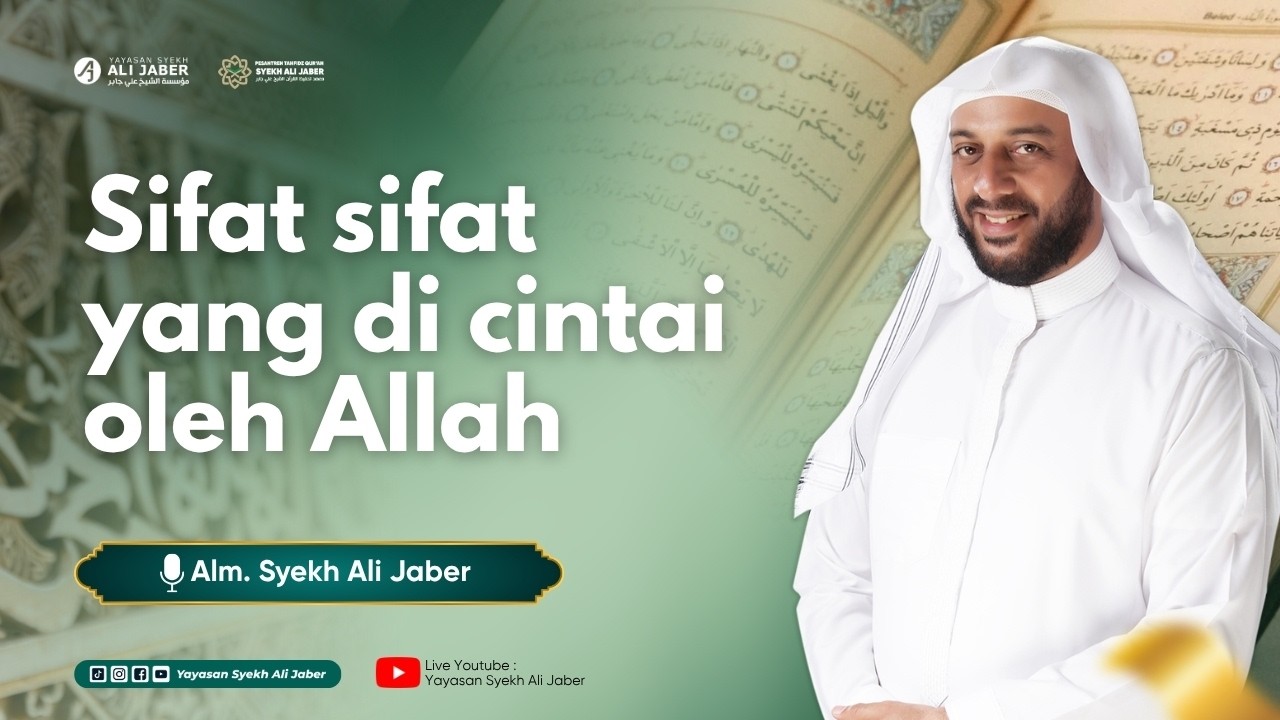 SIFAT SIFAT YANG DI CINTAI ALLAH  // SYEKH ALI JABER RAHIMAHULLAH