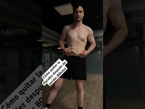 Cómo quitar la flacidez después de #perderpeso #quitargrasa #piel #parati #cambiofisico #fitness