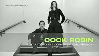 #retromusic 80's #CockRobin "Just Around The Corner" (Special Version)