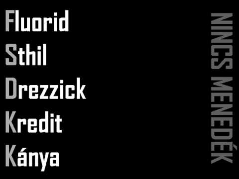 FLUORID, STHIL, DREZZICK, KREDIT, KÁNYA - NINCS MENEDÉK