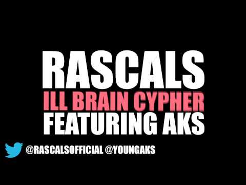 Rascals ft Aks - Ill Brain Cypher [@RascalsOfficial]