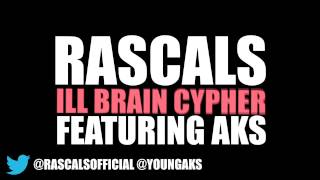 Rascals ft Aks - Ill Brain Cypher [@RascalsOfficial]