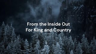 From the Inside Out by For King &amp; Country | Lyric video