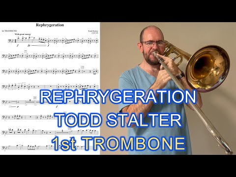 Rephrygeration - Todd Stalter (1st Trombone)