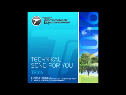 Technikal - Song For You (Technikal's All Tekked Out Remix) [Technikal Recordings]
