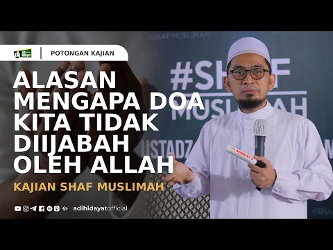Alasan mengapa Doa Kita Tidak Diijabah Oleh Allah - Ustadz Adi Hidayat