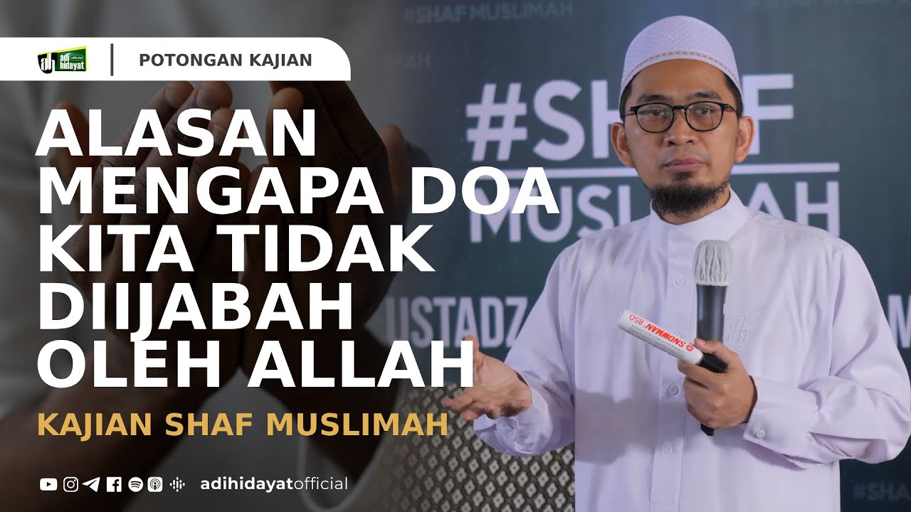 Alasan mengapa Doa Kita Tidak Diijabah Oleh Allah - Ustadz Adi Hidayat