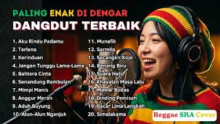 Download lagu KUMPULAN DANGDUT REGGAE TEMAN KERJA DAN NGOPI | AKU RINDU PADAMU | BAHTERA CINTA | TERLENA mp3