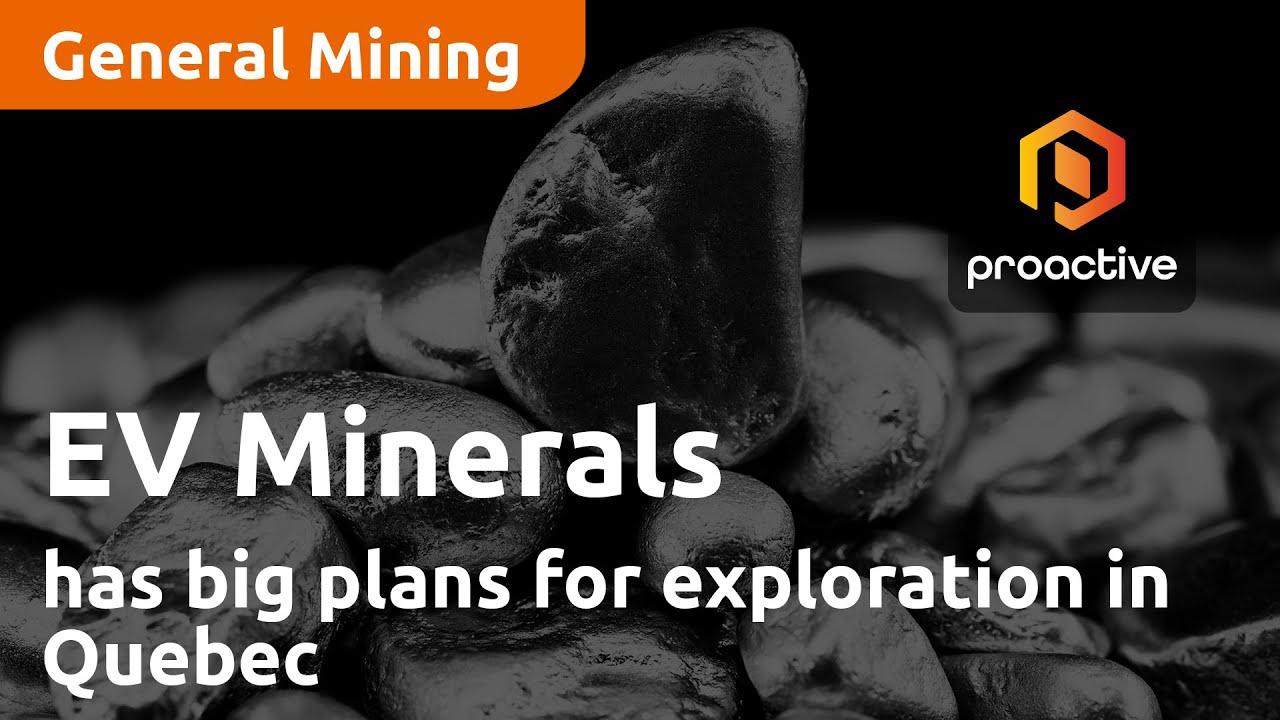 EV Minerals is a newly traded public company with big plans for exploration in Quebec