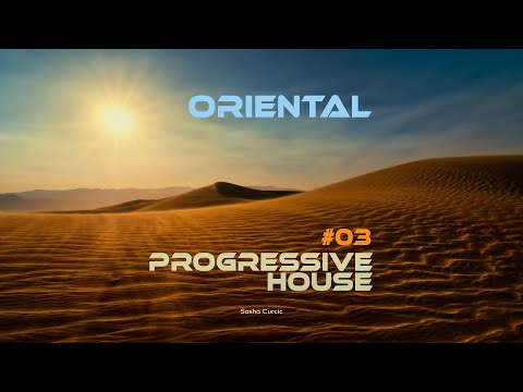 Oriental Progressive House Mix 2021 Vol. 03 - Sasha Curcic