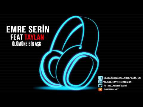 Emre Serin feat Taylan Türkmen  - ölümüne bir aşk ( Club Remix )