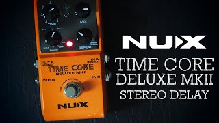 Video thumbnail for NUX Time Core Deluxe MKII Stereo Delay by Pedal of the Day