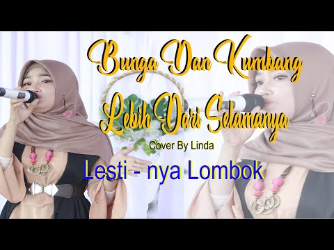 Lesti nya Lombok Duet Lebih Dari Selamanya Dan Bunga Dan Kumbang