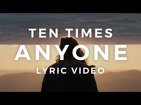 TEN TIMES - Anyone [OFFICIAL LYRIC VIDEO]