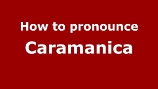 How to pronounce Caramanica