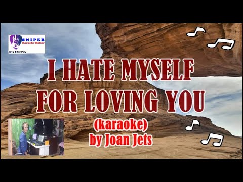 I HATE MYSELF FOR LOVING YOU (karaoke) by Joan Jets